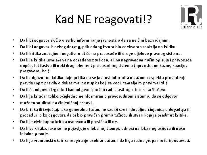 Kad NE reagovati!? • • • Da li bi odgovor služio u svrhu informiranja