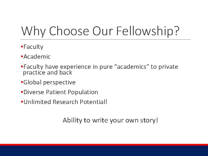 Why Choose Our Fellowship? • Faculty • Academic • Faculty have experience in pure