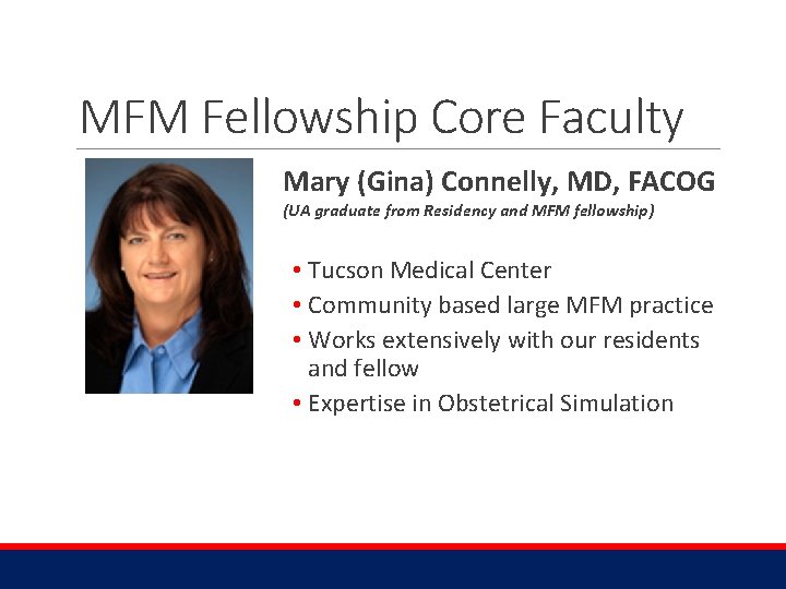 MFM Fellowship Core Faculty Mary (Gina) Connelly, MD, FACOG (UA graduate from Residency and