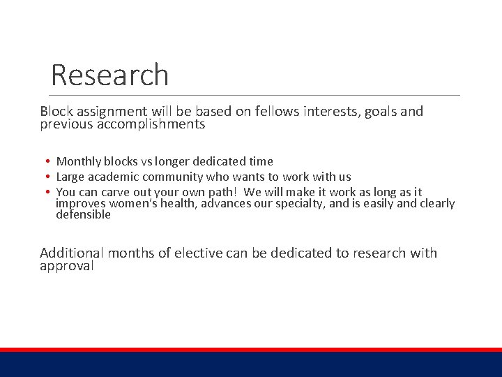 Research Block assignment will be based on fellows interests, goals and previous accomplishments •