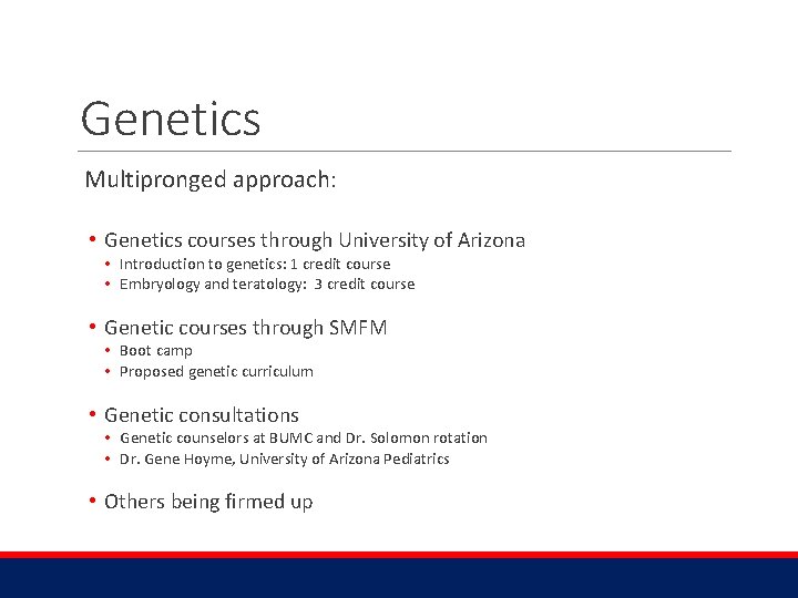 Genetics Multipronged approach: • Genetics courses through University of Arizona • Introduction to genetics: