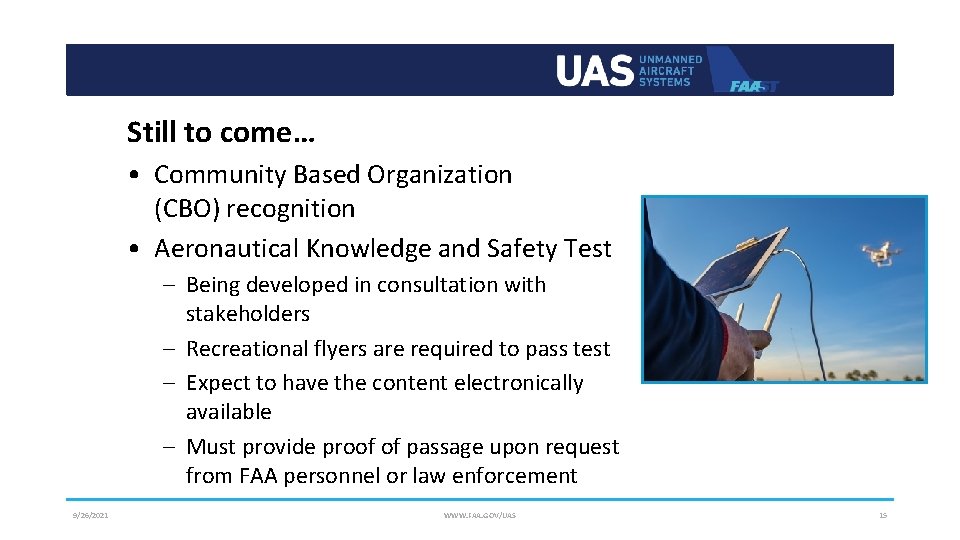 Still to come… • Community Based Organization (CBO) recognition • Aeronautical Knowledge and Safety