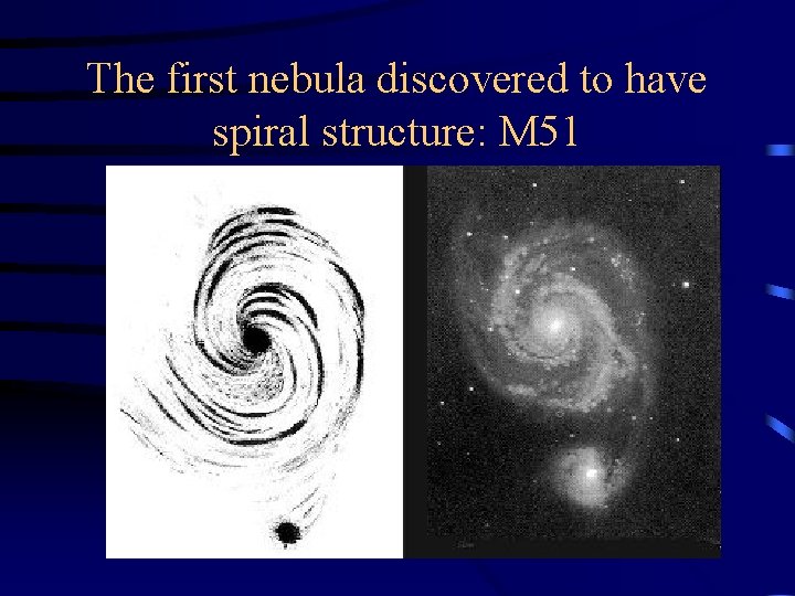 The first nebula discovered to have spiral structure: M 51 