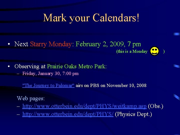 Mark your Calendars! • Next Starry Monday: February 2, 2009, 7 pm (this is