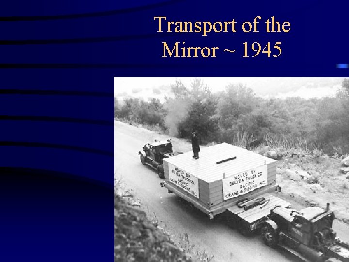 Transport of the Mirror ~ 1945 