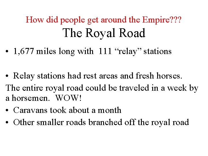 How did people get around the Empire? ? ? The Royal Road • 1,