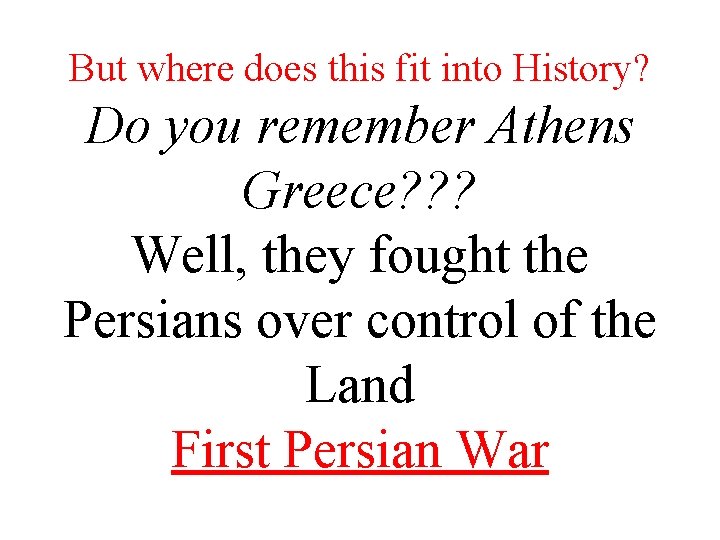 But where does this fit into History? Do you remember Athens Greece? ? ?