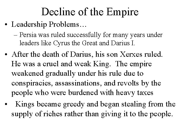 Decline of the Empire • Leadership Problems… – Persia was ruled successfully for many