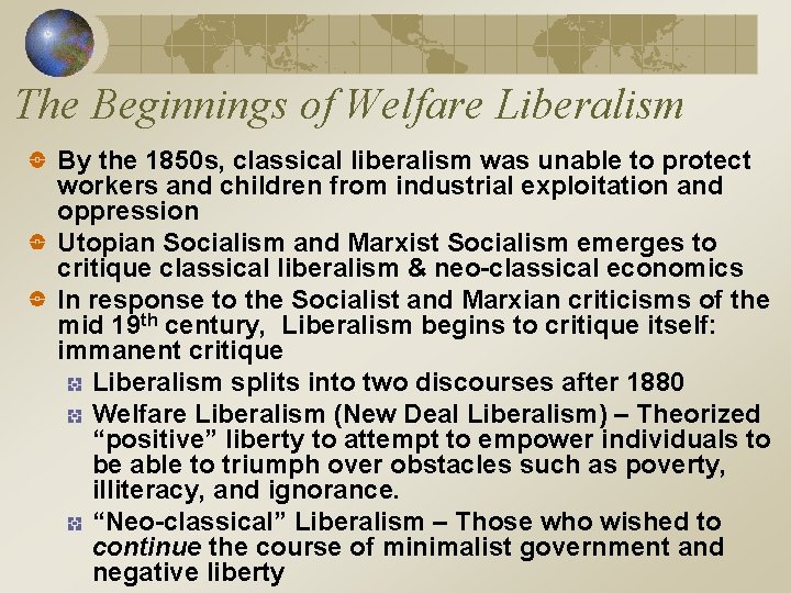 The Beginnings of Welfare Liberalism By the 1850 s, classical liberalism was unable to