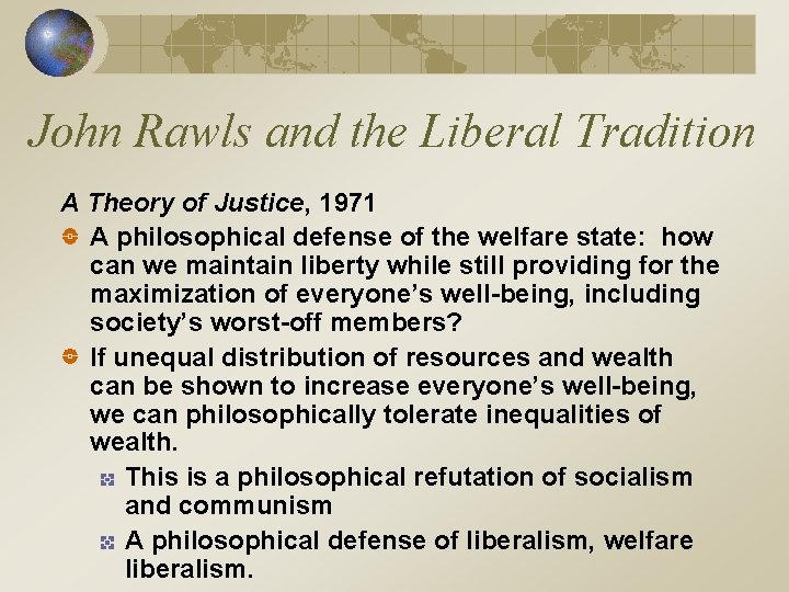 John Rawls and the Liberal Tradition A Theory of Justice, 1971 A philosophical defense