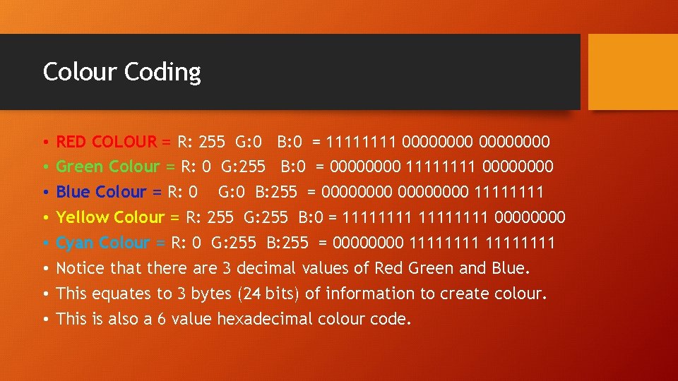 Colour Coding • • RED COLOUR = R: 255 G: 0 B: 0 =
