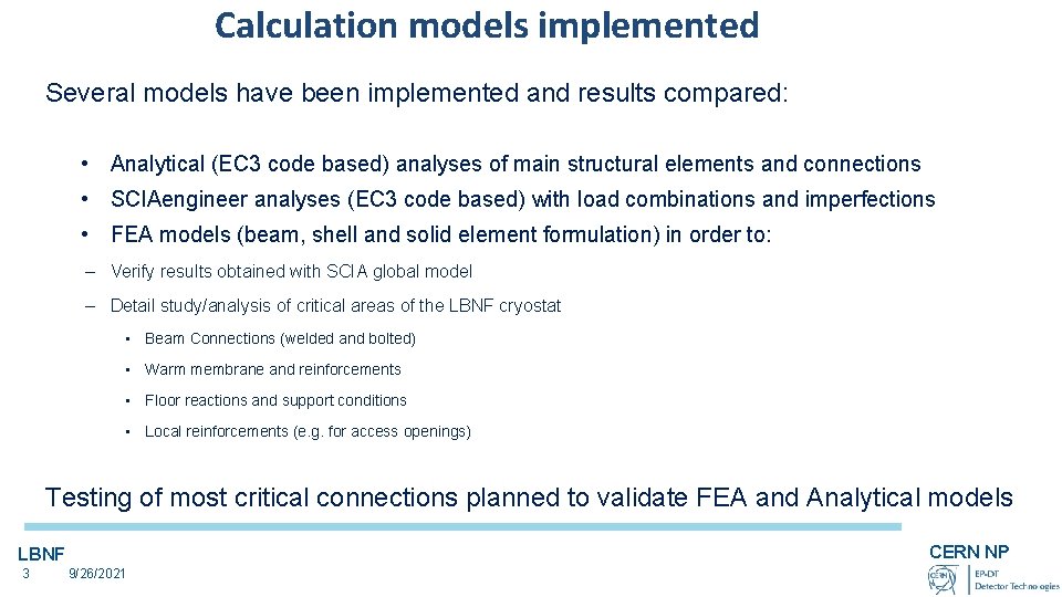 Calculation models implemented Several models have been implemented and results compared: • Analytical (EC