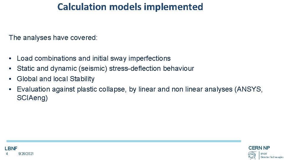 Calculation models implemented The analyses have covered: • • Load combinations and initial sway