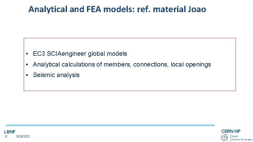 Analytical and FEA models: ref. material Joao • EC 3 SCIAengineer global models •