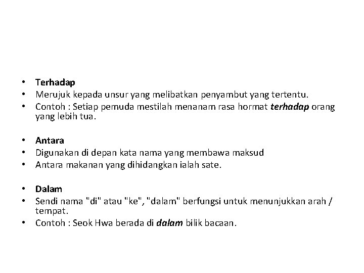  • Terhadap • Merujuk kepada unsur yang melibatkan penyambut yang tertentu. • Contoh