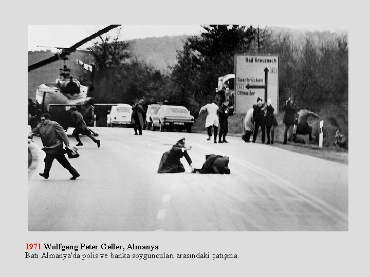 1971 Wolfgang Peter Geller, Almanya Batı Almanya'da polis ve banka soyguncuları arasındaki çatışma. 