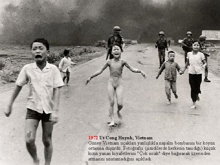 1972 Ut Cong Huynh, Vietnam Güney Vietnam uçakları yanlışlıkla napalm bombasını bir köyün ortasına