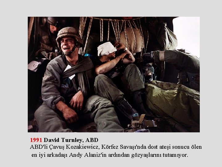 1991 David Turnley, ABD'li Çavuş Kozakiewicz, Körfez Savaşı'nda dost ateşi sonucu ölen en iyi