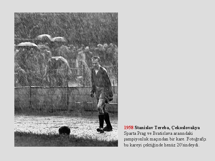 1958 Stanislav Tereba, Çekoslovakya Sparta Prag ve Bratislava arasındaki şampiyonluk maçından bir kare. Fotoğrafçı