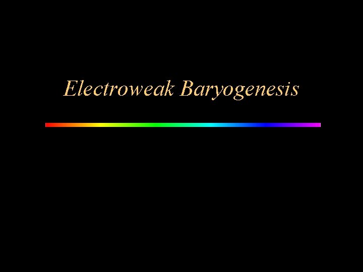 Electroweak Baryogenesis 