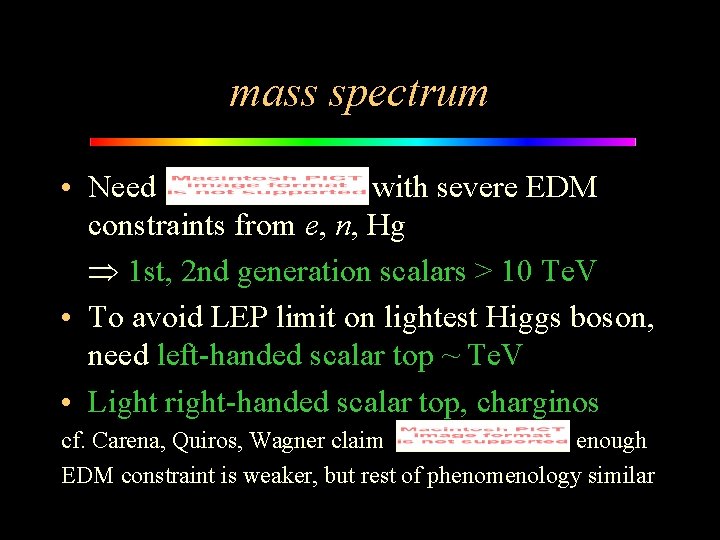 mass spectrum • Need with severe EDM constraints from e, n, Hg 1 st,