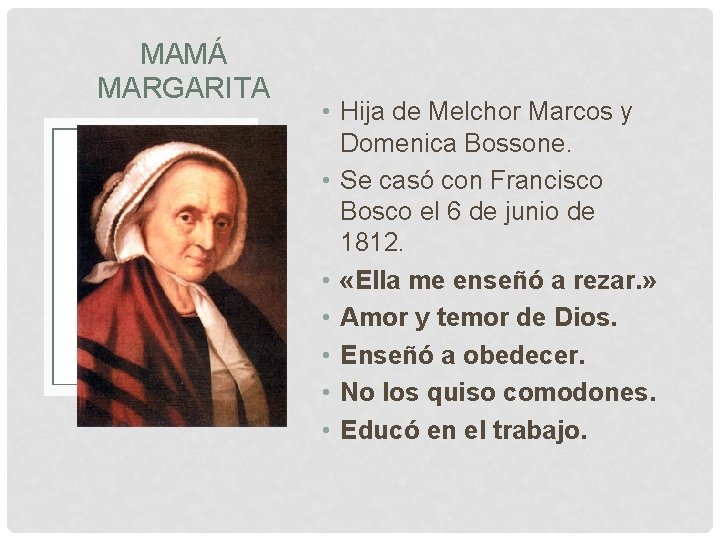 MAMÁ MARGARITA • Hija de Melchor Marcos y Domenica Bossone. • Se casó con