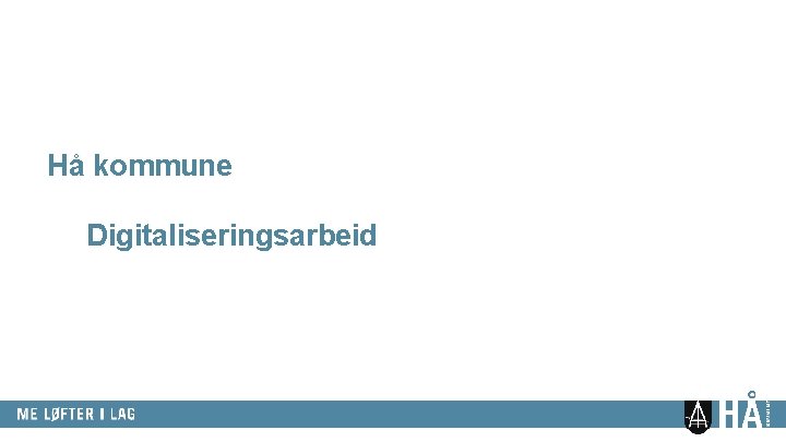 Hå kommune Digitaliseringsarbeid 
