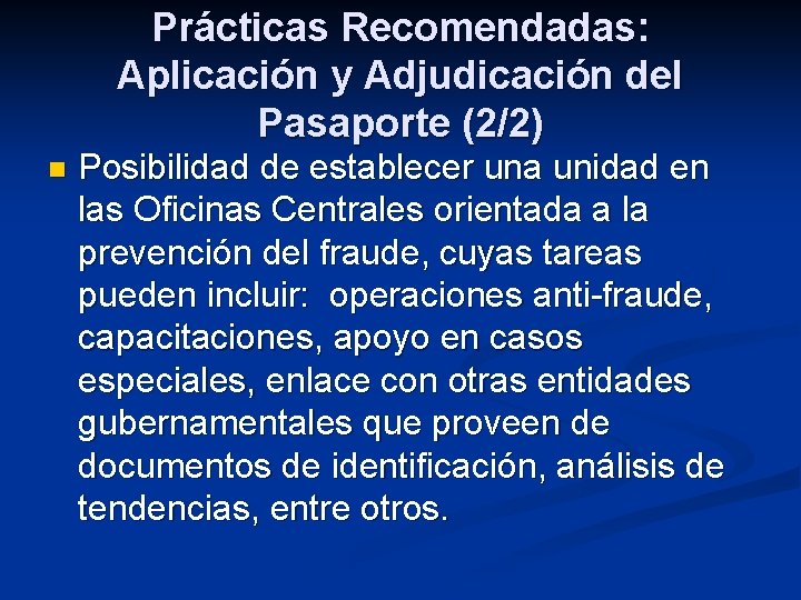 Prácticas Recomendadas: Aplicación y Adjudicación del Pasaporte (2/2) n Posibilidad de establecer una unidad