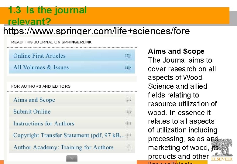 1. 3 Is the journal relevant? https: //www. springer. com/life+sciences/fore stry/journal/13196 12 Aims and