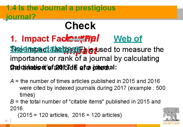 1. 4 Is the Journal a prestigious journal? Check 1. Impact Factor (IF) Web
