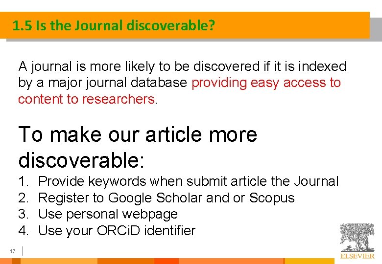 1. 5 Is the Journal discoverable? A journal is more likely to be discovered