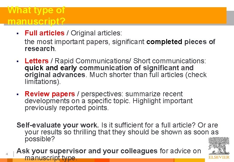What type of manuscript? § Full articles / Original articles: the most important papers,