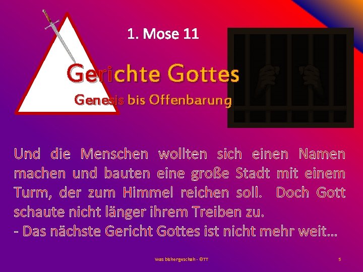 1. Mose 11 Gerichte Gottes Genesis bis Offenbarung Und die Menschen wollten sich einen