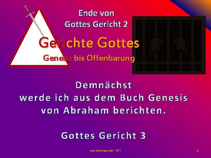 Ende von Gottes Gericht 2 Gerichte Gottes Genesis bis Offenbarung Demnächst werde ich aus