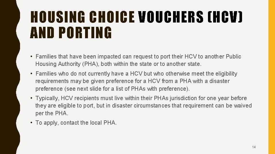 HOUSING CHOICE VOUCHERS (HCV) AND PORTING • Families that have been impacted can request