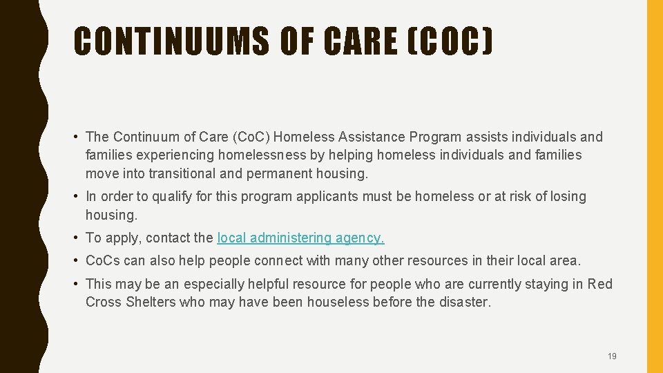 CONTINUUMS OF CARE (COC) • The Continuum of Care (Co. C) Homeless Assistance Program
