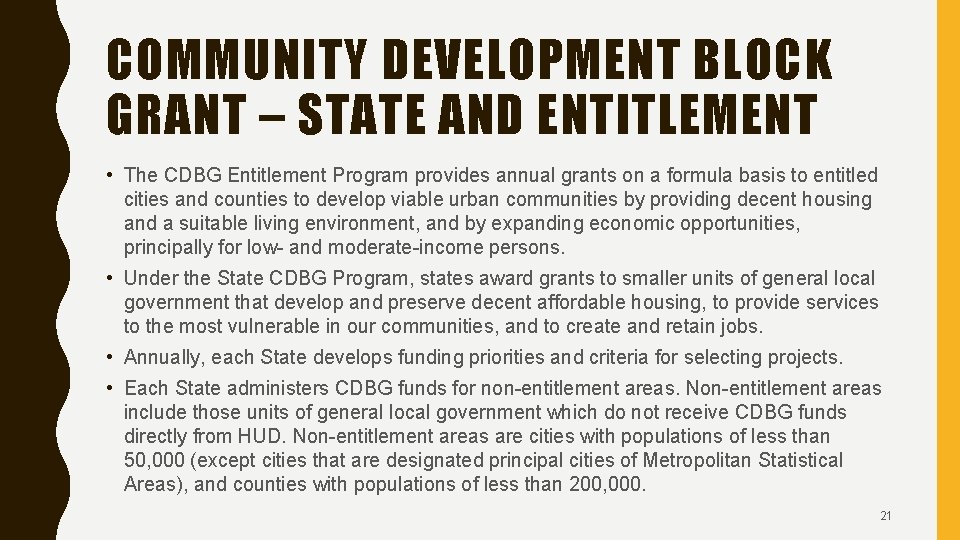 COMMUNITY DEVELOPMENT BLOCK GRANT – STATE AND ENTITLEMENT • The CDBG Entitlement Program provides