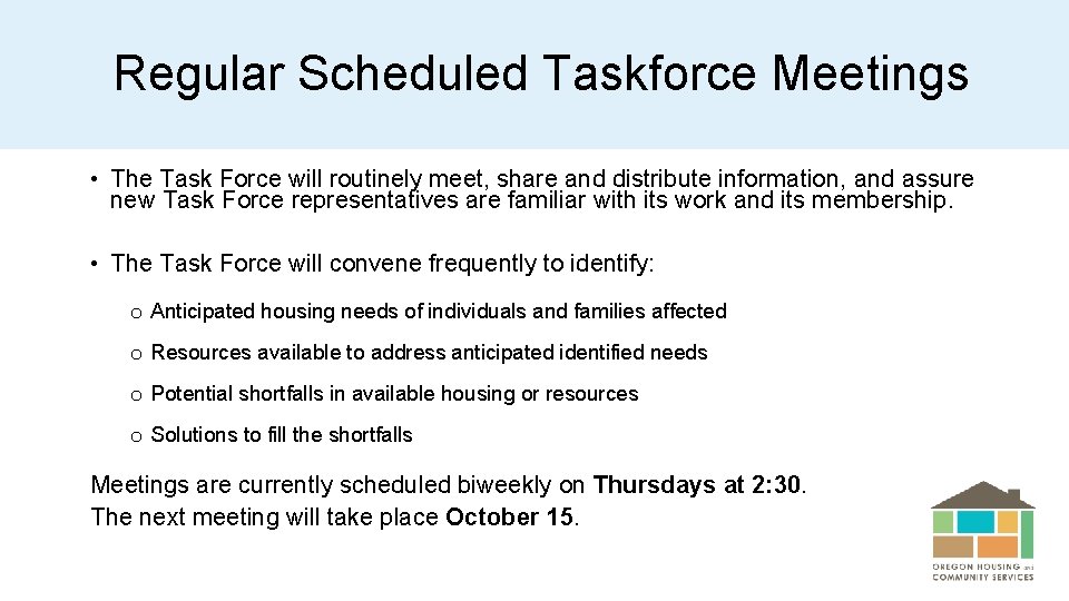 Regular Scheduled Taskforce Meetings • The Task Force will routinely meet, share and distribute