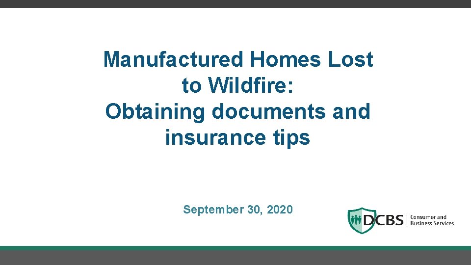 Manufactured Homes Lost to Wildfire: Obtaining documents and insurance tips September 30, 2020 