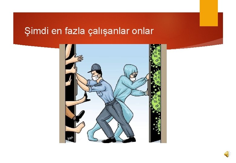 Şimdi en fazla çalışanlar onlar 