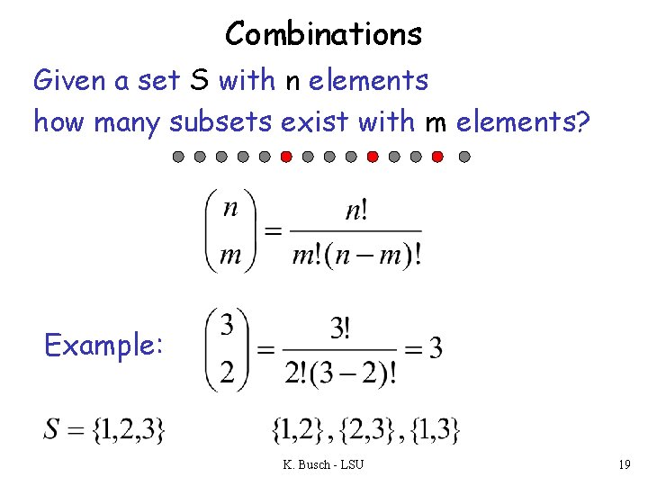 Combinations Given a set S with n elements how many subsets exist with m