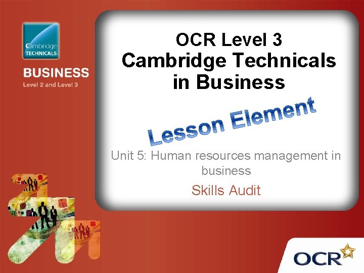 OCR Level 3 Cambridge Technicals in Business Unit 5: Human resources management in business