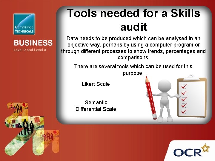 Tools needed for a Skills audit Data needs to be produced which can be