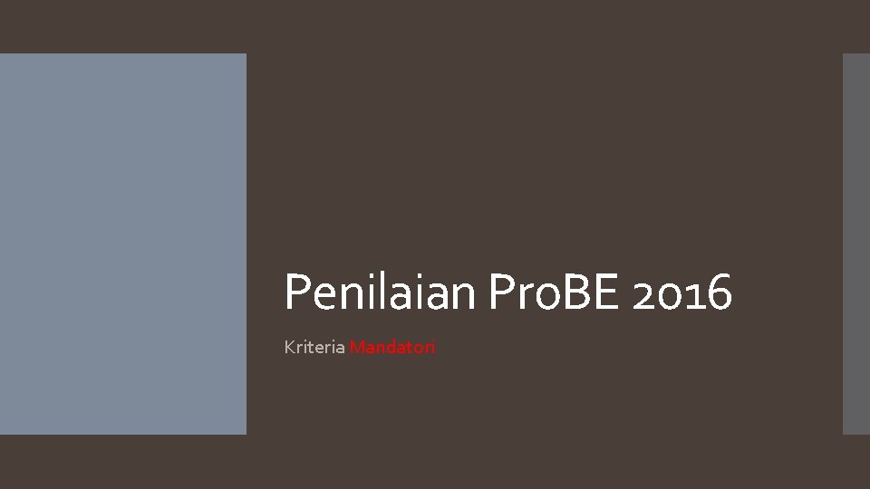 Penilaian Pro. BE 2016 Kriteria Mandatori 