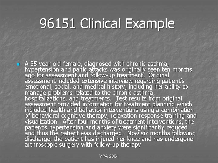 96151 Clinical Example n A 35 -year-old female, diagnosed with chronic asthma, hypertension and 96151 Clinical Example n A 35 -year-old female, diagnosed with chronic asthma, hypertension and