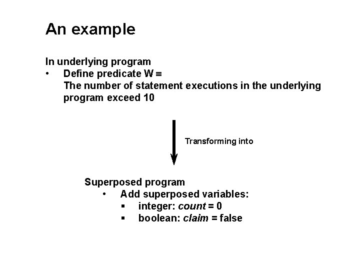 An example In underlying program • Define predicate W The number of statement executions