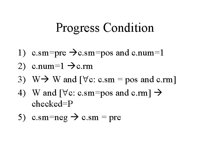 Progress Condition 1) 2) 3) 4) c. sm=pre c. sm=pos and c. num=1 c.