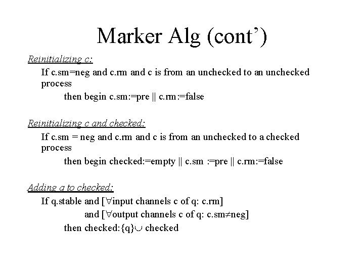 Marker Alg (cont’) Reinitializing c: If c. sm=neg and c. rm and c is