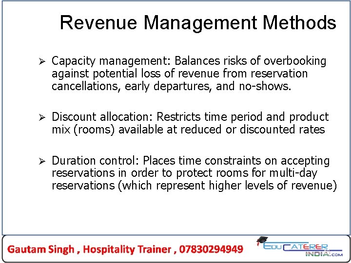 Revenue Management Methods Ø Capacity management: Balances risks of overbooking against potential loss of