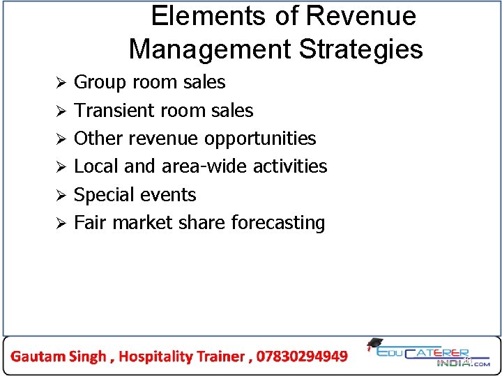 Elements of Revenue Management Strategies Ø Ø Ø Group room sales Transient room sales